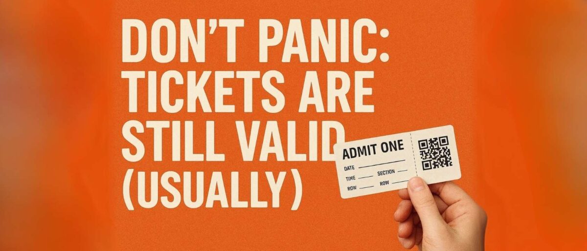 Don’t Panic Tickets Are Still Valid