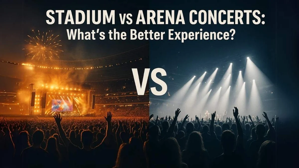 Stadium vs Arena Concerts