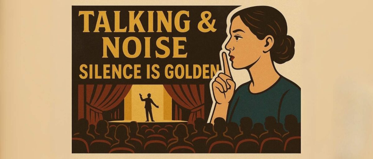 Talking & Noise Silence is Golden