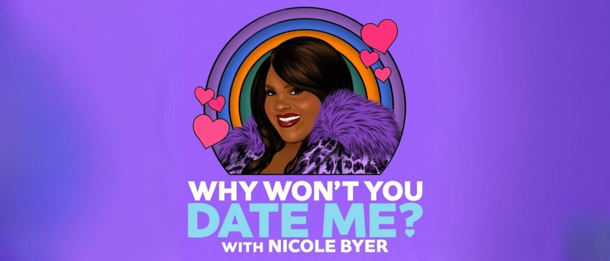 Why Won’t You Date Me with Nicole Byer